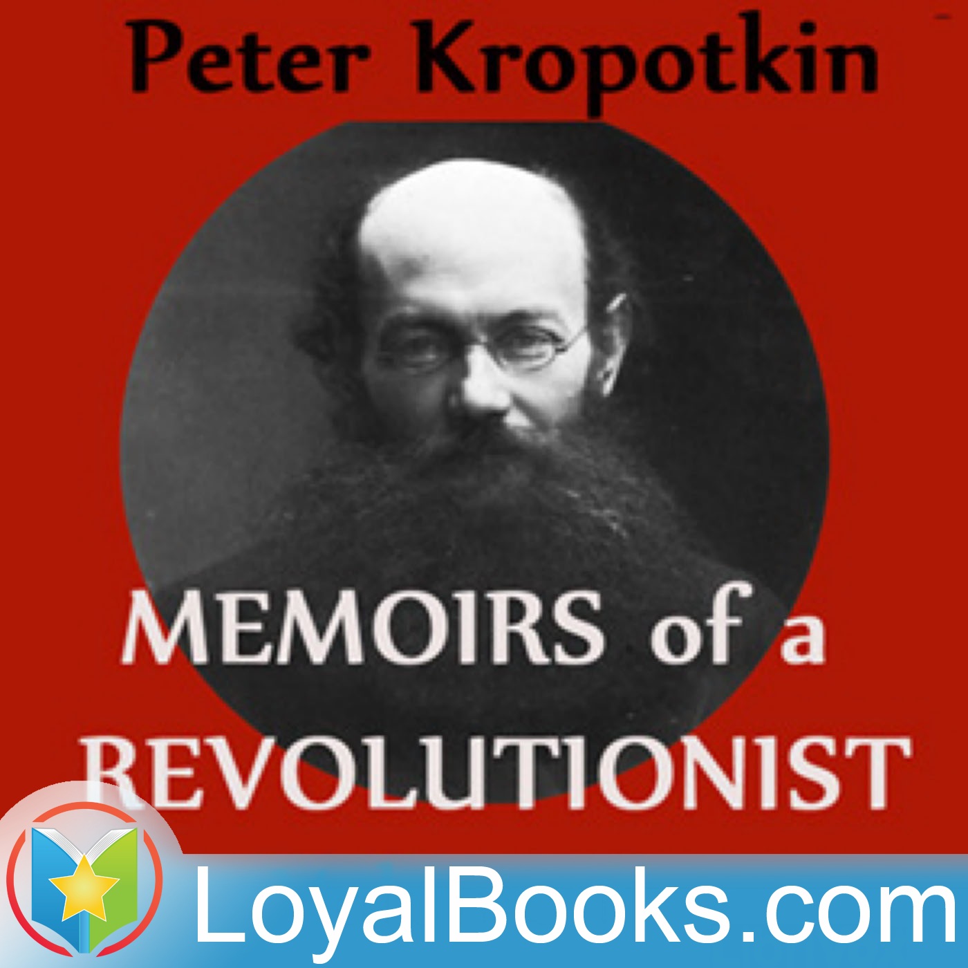 Memoirs of a Revolutionist, Vol. 1 by Peter Kropotkin