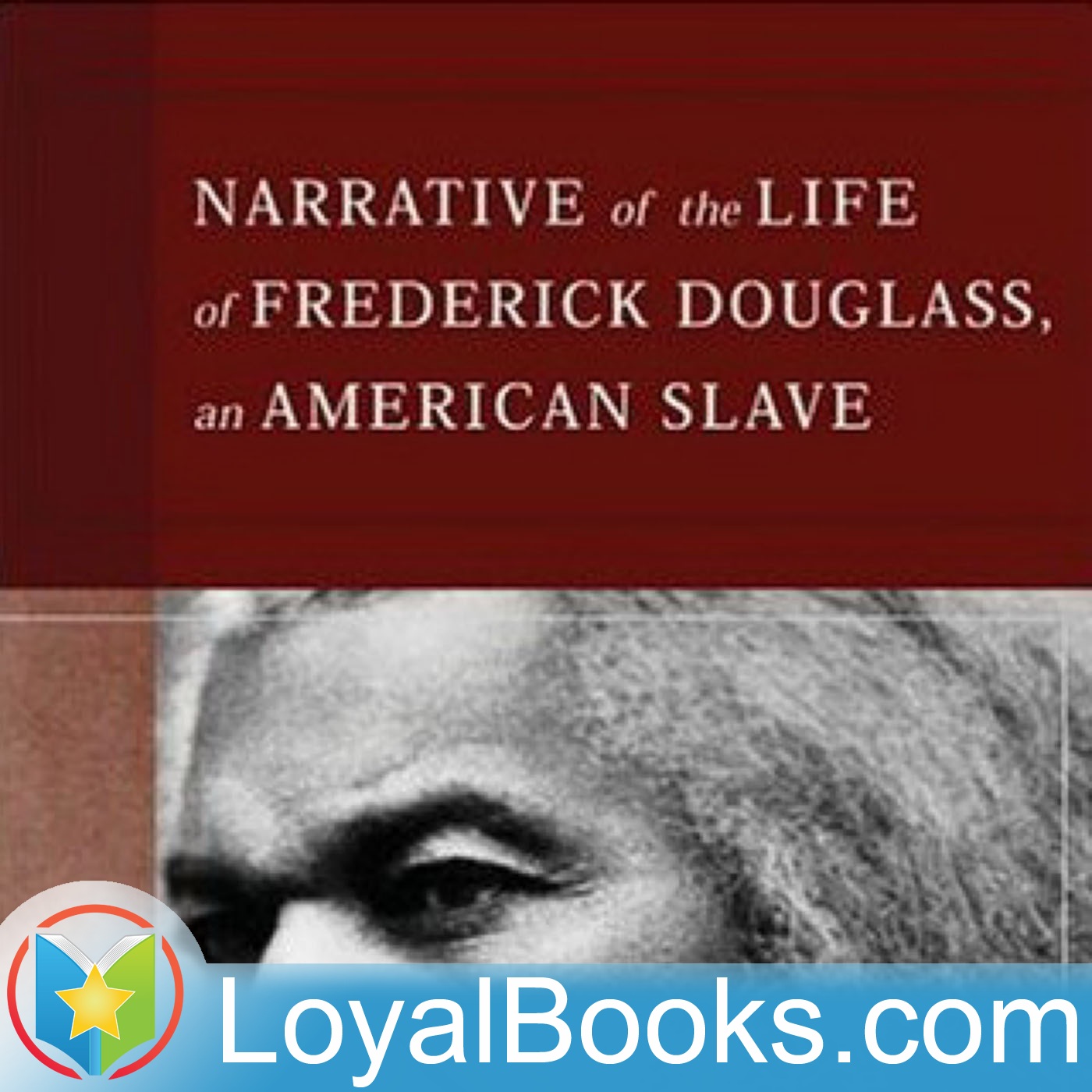 Narrative of the Life of Frederick Douglass by Frederick Douglass