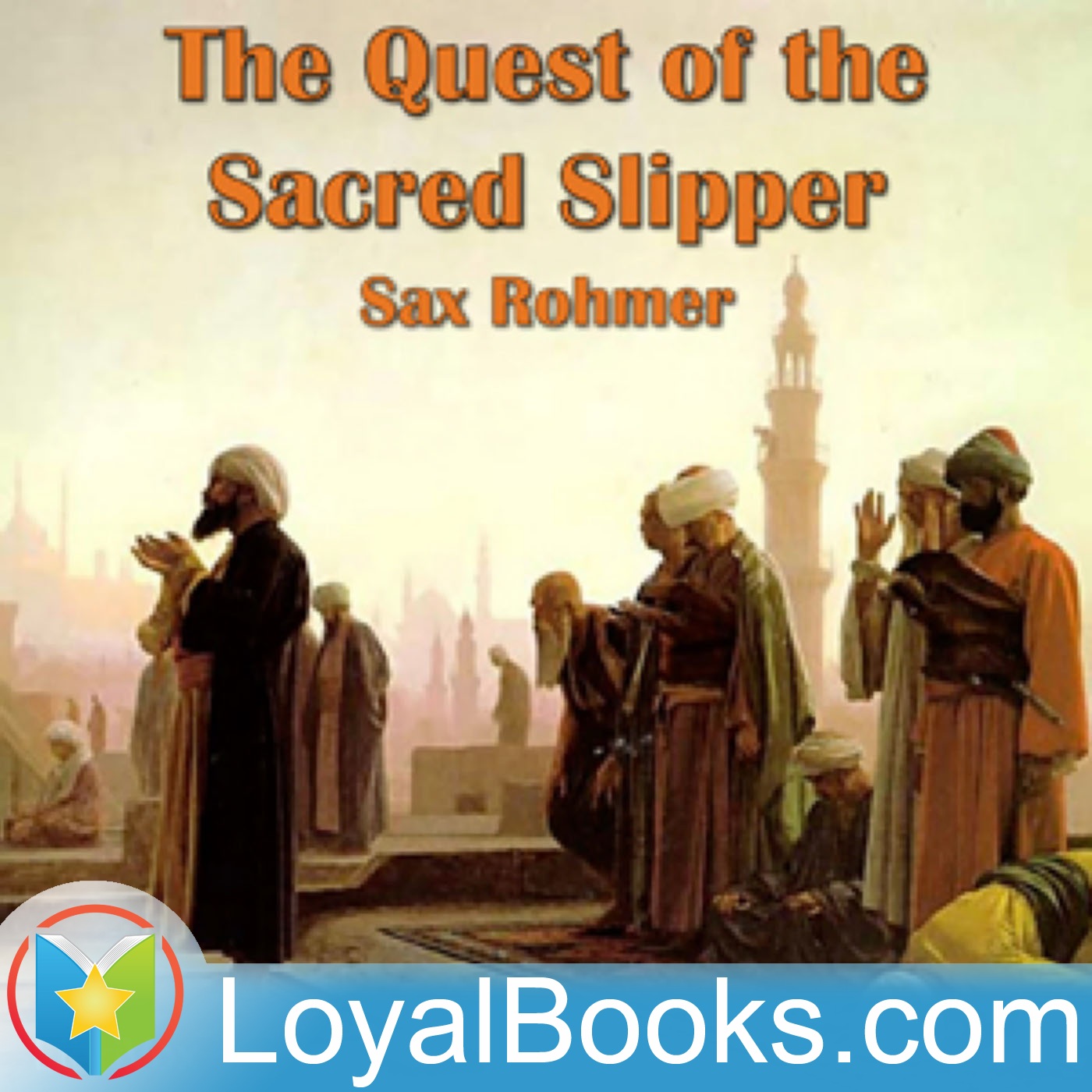 The Quest of the Sacred Slipper by Sax Rohmer