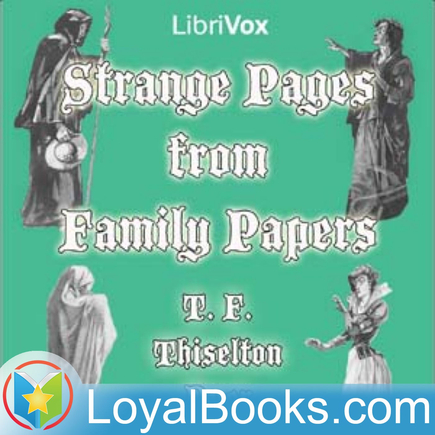 Strange Pages from Family Papers by T. F. Thiselton Dyer