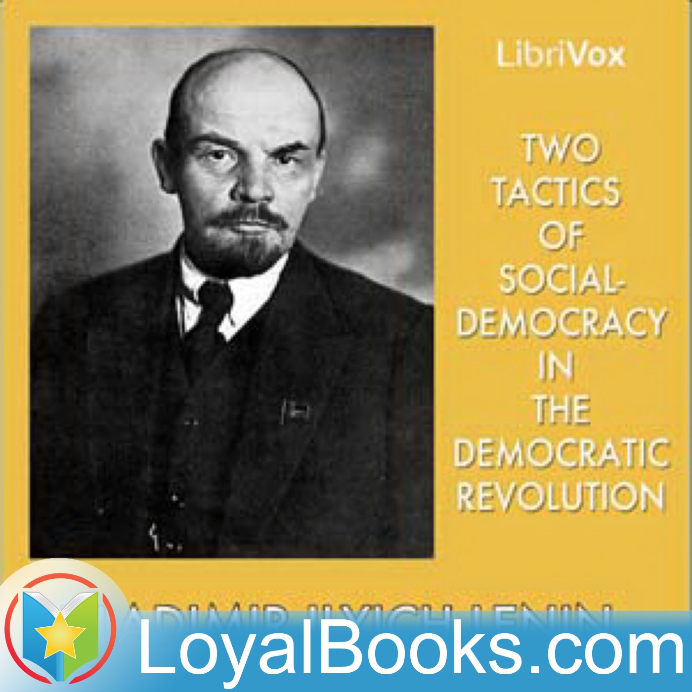 Two Tactics of Social-Democracy in the Democratic Revolution by Vladimir Ilyich Lenin