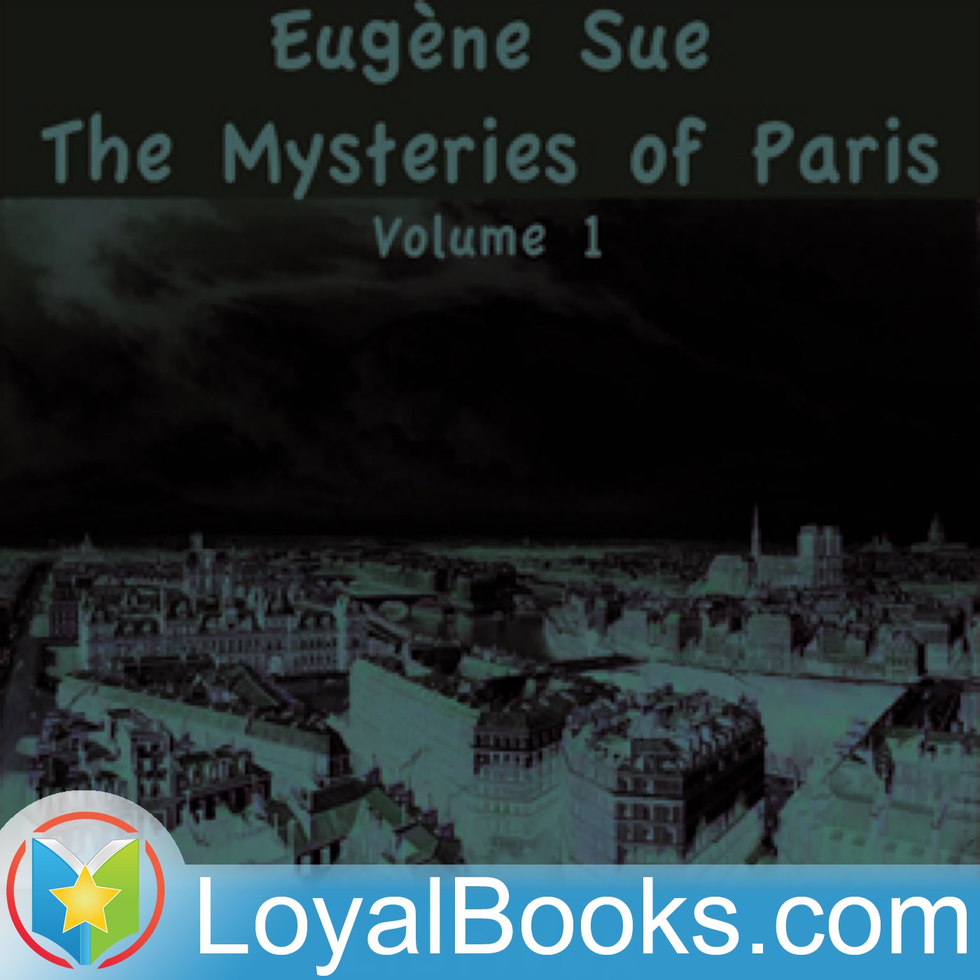 The Mysteries of Paris, Volume 1 by Eugène Sue