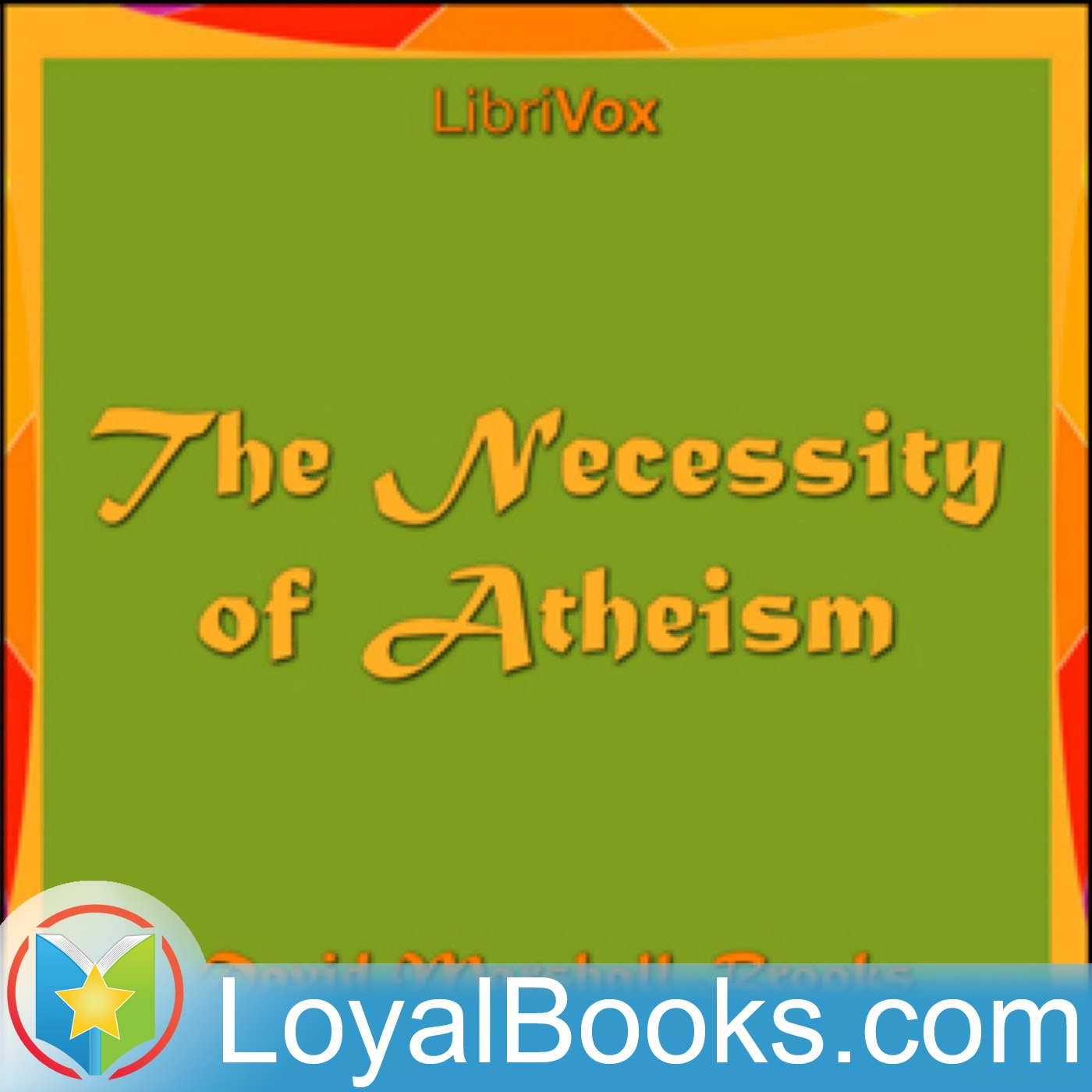 The Necessity of Atheism by David Marshall Brooks