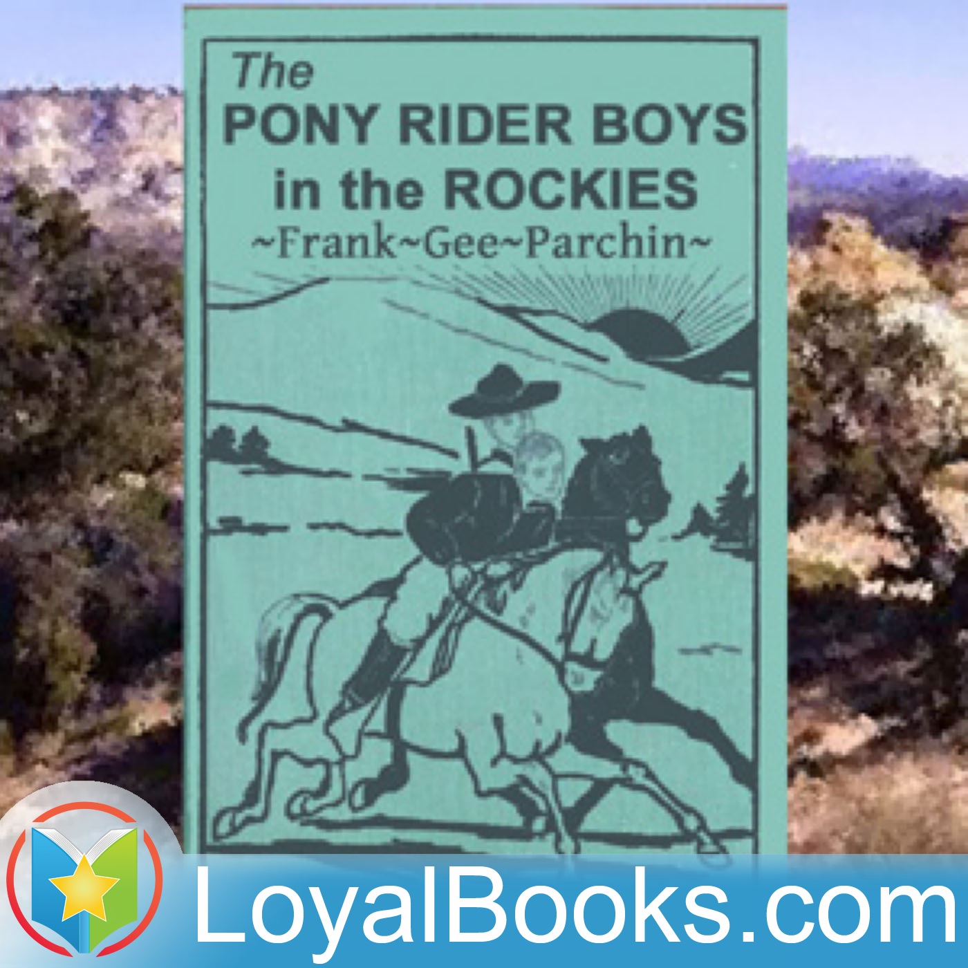 The Pony Rider Boys in the Rockies by Frank Gee Patchin