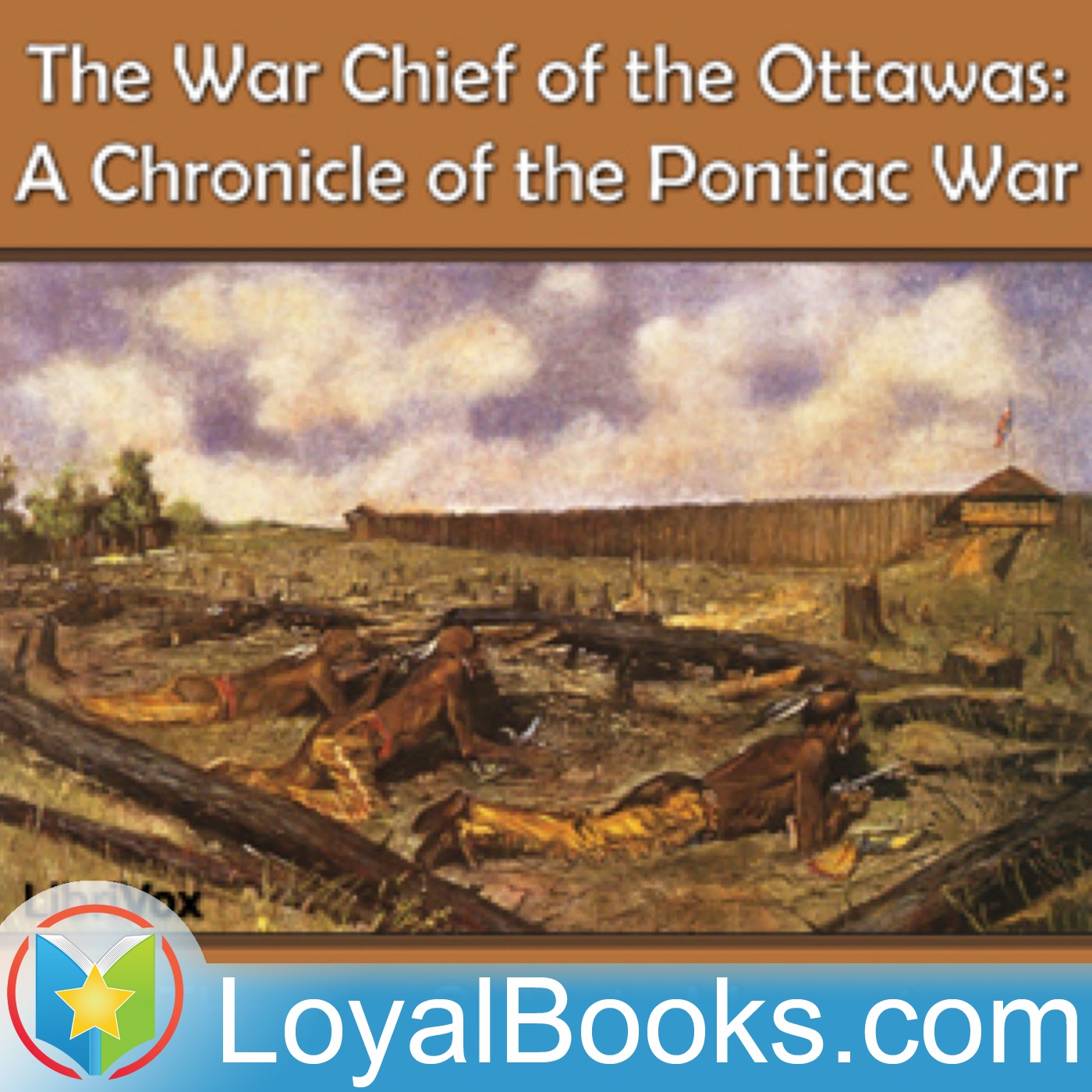 The War Chief of the Ottawas A chronicle of the Pontiac war by Thomas Guthrie Marquis