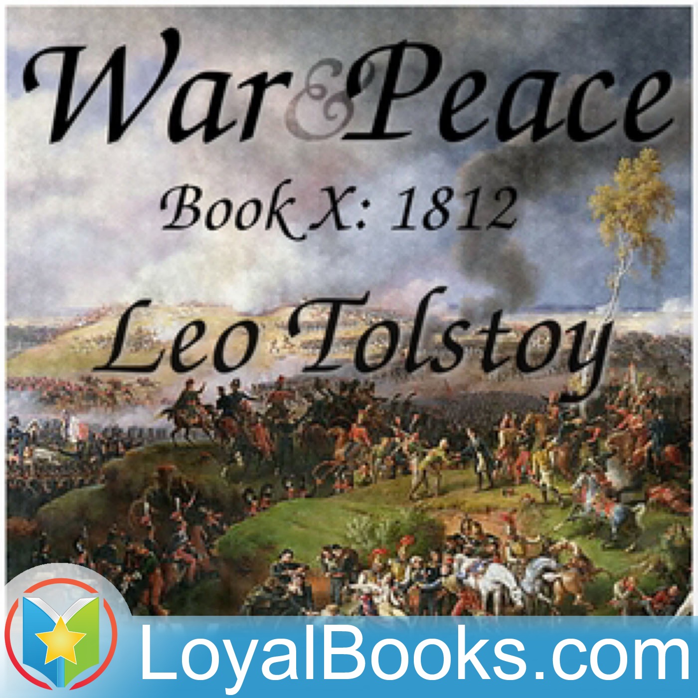 War and Peace, Book 10: 1812 by Leo Tolstoy