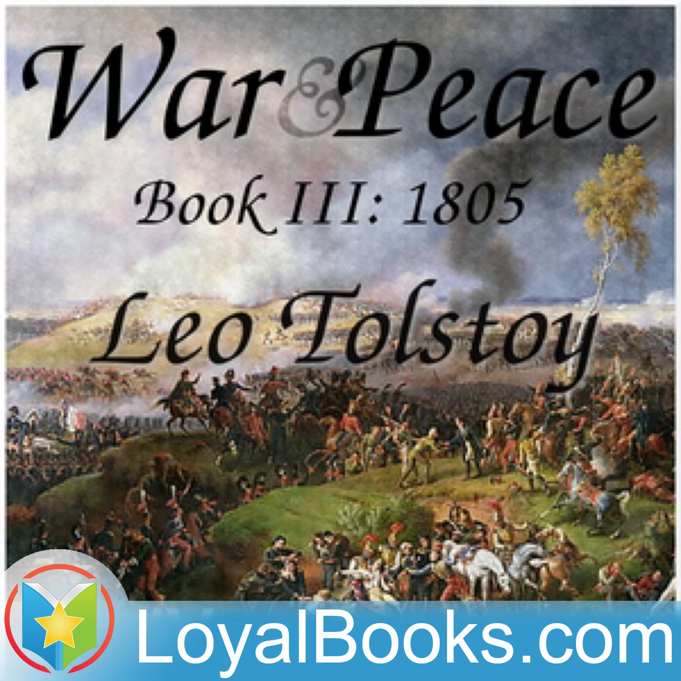 War and Peace, Book 3: 1805 by Leo Tolstoy