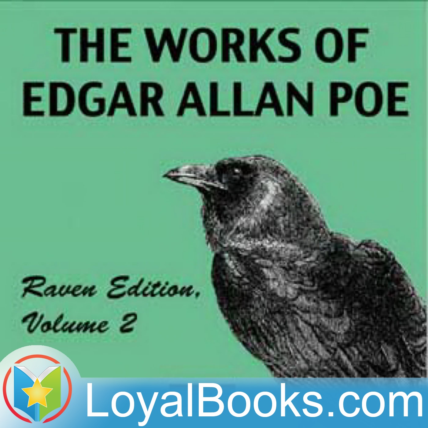 The Works of Edgar Allan Poe, Raven Edition Volume 2 by Edgar Allan Poe