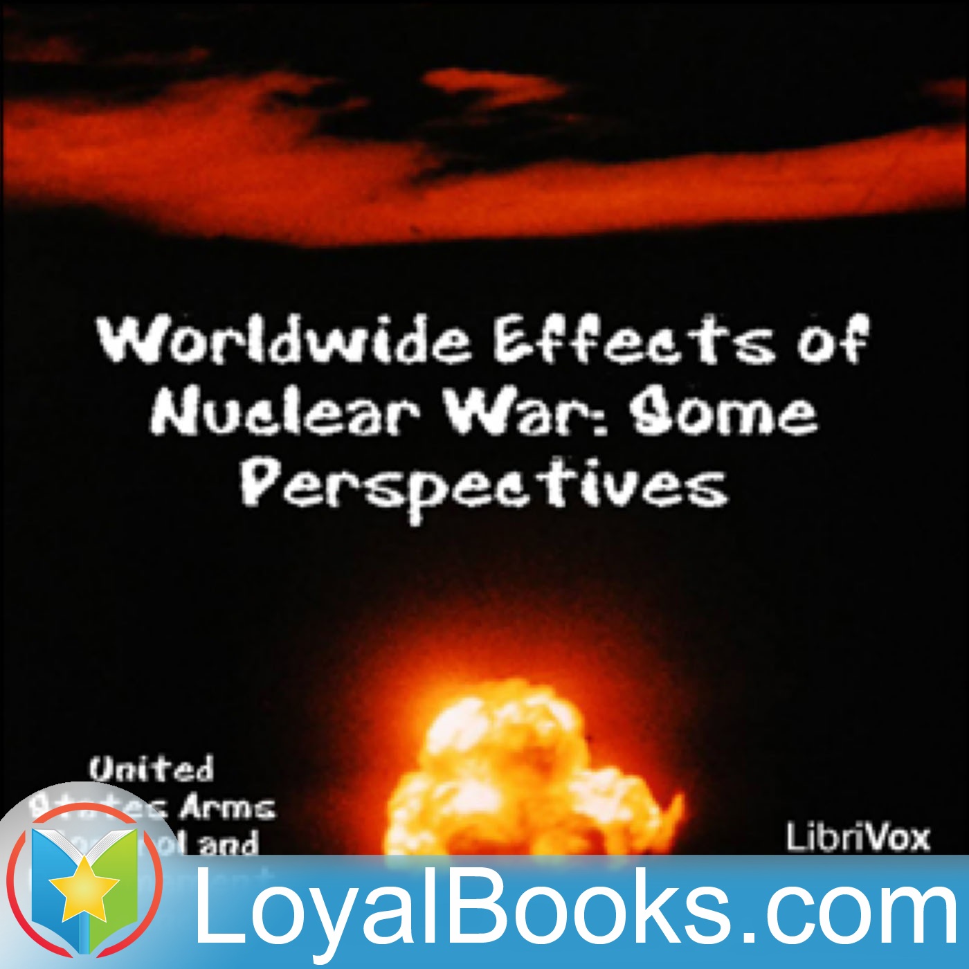 Worldwide Effects of Nuclear War: Some Perspectives by United States Arms Control and Disarmament Agency