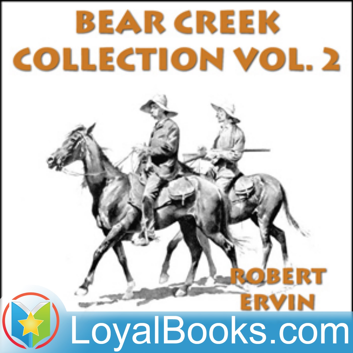 Bear Creek Collection, Vol. 2 by Robert E. Howard