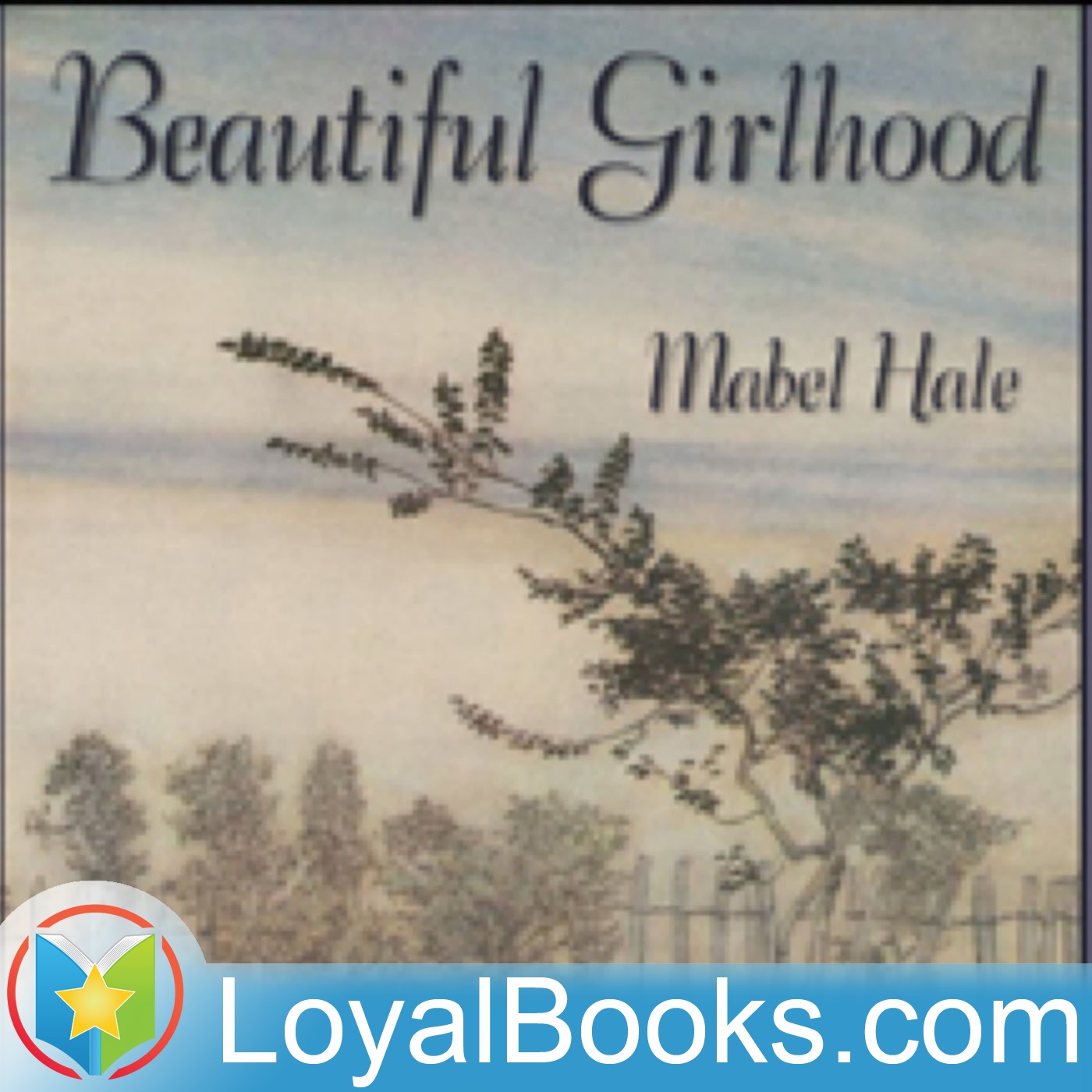 Beautiful Girlhood by Mabel Hale