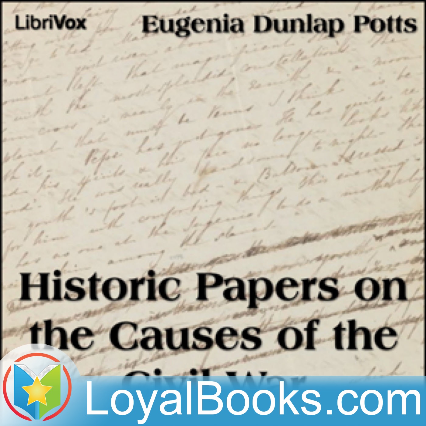 Historic Papers on the Causes of the Civil War by Mrs. Eugenia Dunlap Potts