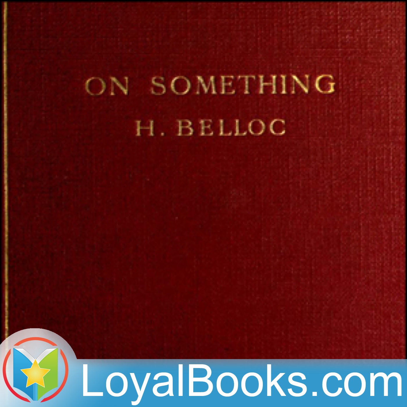 On Something by Hilaire Belloc