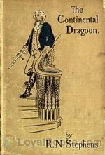 The Continental Dragoon A Love Story of Philipse Manor-House in 1778 by Robert Neilson Stephens