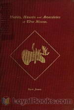 Habits, Haunts and Anecdotes of the Moose and Illustrations from Life by Burt Jones