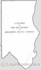 A History of the Boundaries of Arlington County, Virginia by Office of the County Manager