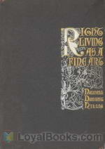 Right Living as a Fine Art A Study of Channing's Symphony as an Outline of the Ideal Life and Character by Newell Dwight Hillis