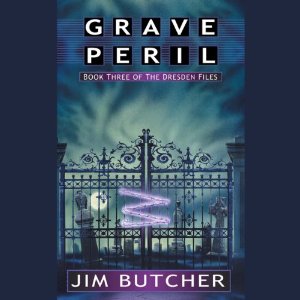 Grave Peril: The Dresden Files, Book 3 by Jim Butcher