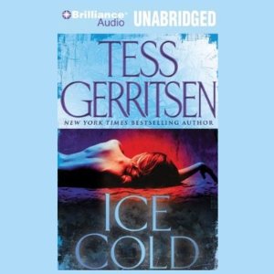 Ice Cold (Unabridged) by Tess Gerritsen